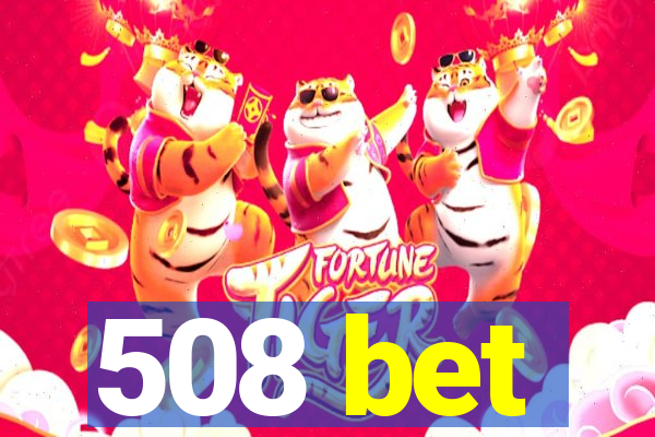 508 bet